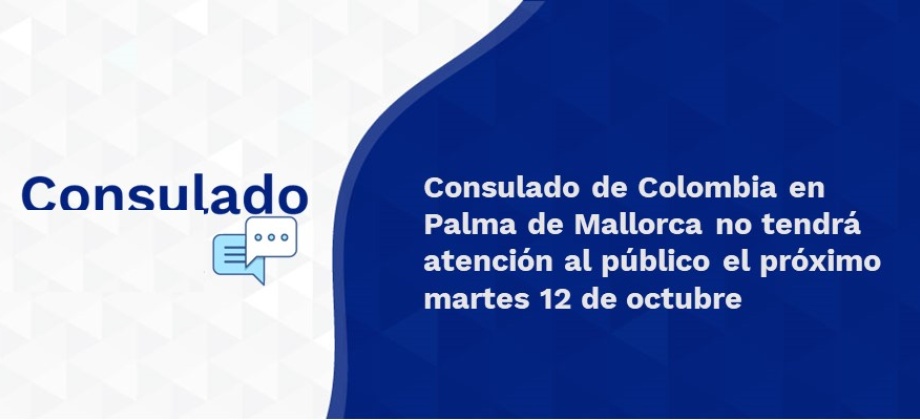 Consulado de Colombia en Palma de Mallorca no tendrá atención al público el próximo martes 12 de octubre 