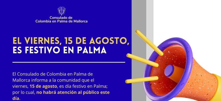 Viernes 15 de agosto de 2025 no habrá atención al público en el Consulado de Colombia en Palma de Mallorca