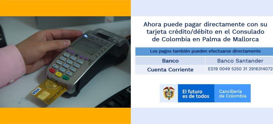 Ahora puede pagar directamente con su tarjeta crédito/débito en el Consulado de Colombia en Palma de Mallorca